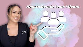 *IMPORTANT* HOW TO RETAIN YOUR CLIENTS AS AN ESTHETICIAN | WHY YOU'RE LOSING CLIENTS | KRISTEN MARIE