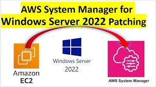 Windows Server 2022 Patching With AWS System Manager | AWS EC2 Instance Patching With AWS SSM