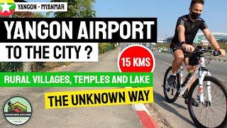 FROM YANGON AIRPORT TO THE CITY : THE UNKNOWN WAY THROUGH RURAL VILLAGES - BIKE EXPLORATION MYANMAR