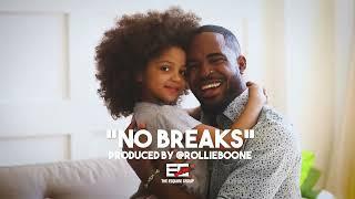 NO BREAKS - Produced by @rollieboone of The Esquire Group.