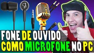 Como usar o FONE DE OUVIDO como MICROFONE no PC