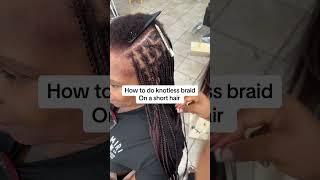 How to do Knotless braids on a short hair #hair #knotlessbraid
