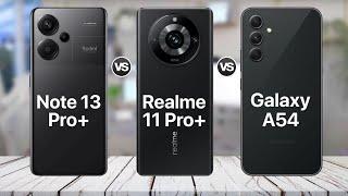 Redmi Note 13 Pro Plus VS Realme 11 Pro Plus VS Galaxy A54