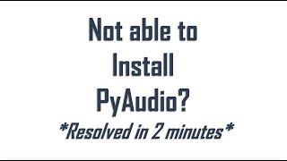 [ISSUE RESOLVED] Not Able to Install PyAudio Module on PC?