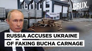 Russia Denies Bucha Massacre Charge As 'Staged Performance For Western Media' By Zelensky's Ukraine