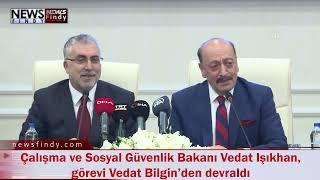 Çalışma ve Sosyal Güvenlik Bakanı Vedat Işıkhan, görevi Vedat Bilgin’den devraldı