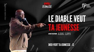 DVTJ - J2 | LE DIABLE VEUT TA JEUNESSE - Ps Axel LEVI