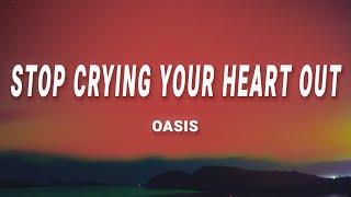 Oasis - Stop Crying Your Heart Out (Lyrics)