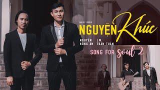 [Song for Soul 2] Nguyện Khúc - Nguyễn Hồng Ân ft. Lm. Trần Tuấn | Nhạc Thánh Ca Hay Nhất Hiện Nay