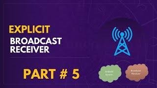 EXPLICIT BROADCAST RECEIVER | ANDROID BROADCAST RECEIVERS-5 | ANDROID STUDIO TUTORIAL