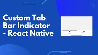 React Native: Facebook Style Custom Tab Bar Indicator