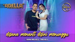 Disana Menanti Disini Menunggu - Fendik adella ft Difarina Adella - OM ADELLA