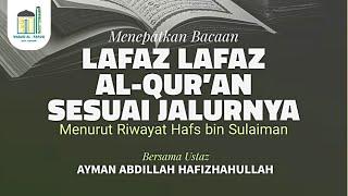 Memfasihkan Bacaan Al Quran dari Riwayat Hafs bin Sulaiman - Ustaz Ayman Abdillah, Lc.