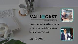 Valuecast - #2 How providers will see more value from solid procurement relations