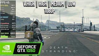 GTX 1050 | Death Stranding - 1080p - Very High, High, Medium, Low