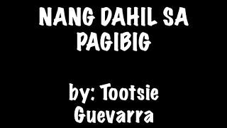 NANG DAHIL SA PAGIBIG by : TOOTSIE GUEVARRA (karaoke video)