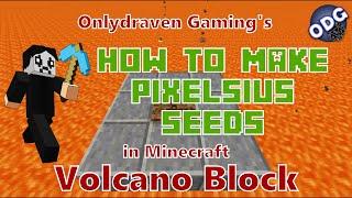 Minecraft - Volcano Block - How to Make Pixelsius Seeds