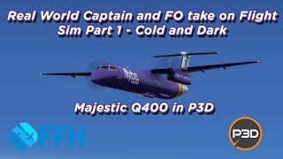 Majestic Dash 8 Q400 with real world crew! Part 1 - Cold and Dark