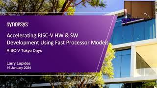 Accelerating RISC-V HW & SW Development Using Fast Processor Models | Larry Lapides I Synopsys