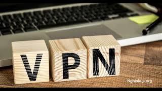 VPN là gì? Những ý nghĩa của VPN - Nghialagi.org