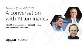 A conversation with AI luminaries | NeurIPS 2021 | Amazon Science