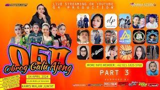 LIVE SAWER ONLINE SPECIAL RAMADHAN BARENG OGA { OBROG GALU AJENG }  PART III 2024