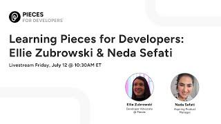 Learning Pieces for Developers: Ellie Zubrowski & Neda Sefati