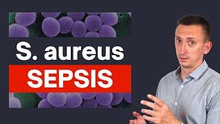 Staphylococcus aureus Sepsis: Crucial Tips for Clinicians