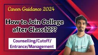 How to Join College after Class12?|Various Opportunities|What is Counselling & Cutoff??