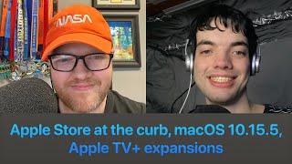 Apple Store at the curb, macOS 10.15.5, Apple TV+ expansions