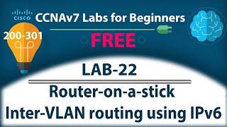 Router on a stick Inter VLAN routing Using IPv6 - Lab22 | Free CCNA 200-301