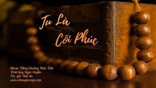 Tu là cõi phúc - Ngọc Huyền