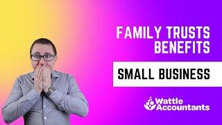 Why Setup a Family Trust for your Small Business in Australia