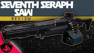 Destiny 2 | Seventh Seraph Saw Review. Don't Miss the Saw! (Season of the Worthy)