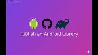 Publish an Android Library - A Beginner's Guide | Git | Github | Jitpack