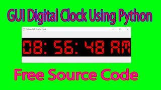 How To  Make GUI Digital Clock Using Python.|||Free Source Code.|||