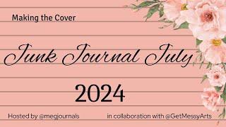 Junk Journal July #junkjournaljuly2024