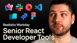 7 Senior React Developer Tools (Realistic Workday)