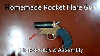 Home Made Flare Gun , Disassemble and Reassemble 