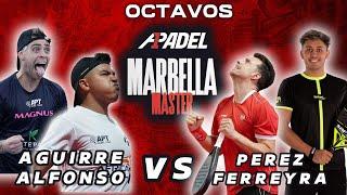 A1 PADEL MARBELLA MASTER 2024 OCTAVOS  | L. AGUIRRE - G. ALFONSO VS  PEREZ - FERREYRA #a1padel