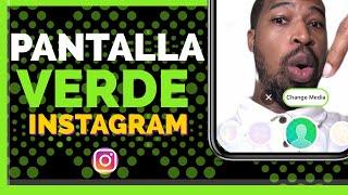 INSTAGRAM PANTALLA VERDE | Como Poner Pantalla Verde en Instagram