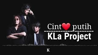 Cinta putih & lyriknya by : KLa Project