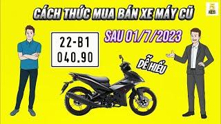 Cách thức MUA BÁN xe máy CŨ sau ngày 01/7/2023 ▶️ Giải thích DỄ HIỂU – Biển số ĐỊNH DANH  TOP 5