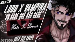 [ASMR] - LOBO X VAMPIRA - [VC AGUENTA TUDO??] [BEYOND]