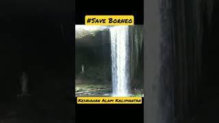 Keindahan Alam Kalimantan #alamkalimantan #saveborneo #savedayak