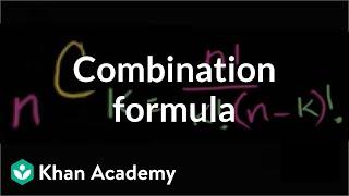 Combination formula | Probability and combinatorics | Probability and Statistics | Khan Academy