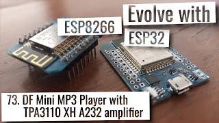 ESP32 & ESP8266 - DF Mini MP3 Player with TPA3110 XH A232 amplifier