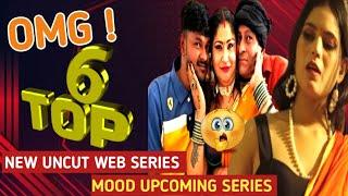 Top 6 | new uncut web series | mood upcoming series | update