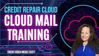 "Credit Repair Cloud Training (2023): Leveraging Cloud Mail in Training"