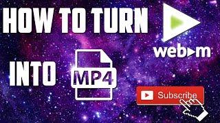 HOW TO TURN WEBM INTO MP4 FOR FREE!!